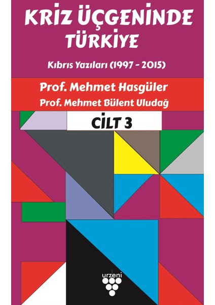 Kriz Üçgeninde Türkiye Cilt 3 - Mehmet Hasgüler