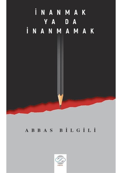 Inanmak Ya Da Inanmamak - Abbas Bilgili