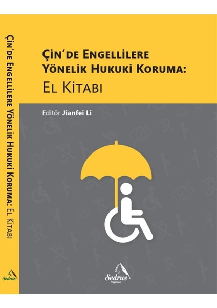 Çin’de Engellilere Yönelik Hukuki Koruma: El Kitabı - Jianfei Li