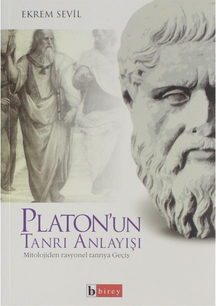 Platon'un Tanrı Anlayışı - Ekrem Sevil