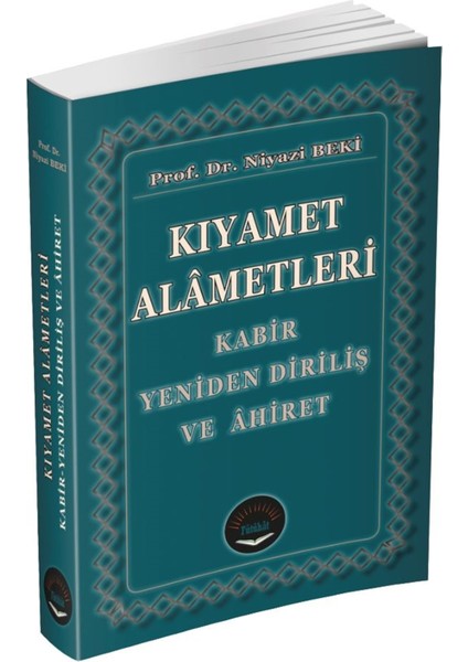 Kıyamet Alametleri - Kabir Yeniden Diriliş ve Ahiret - Niyazi Beki
