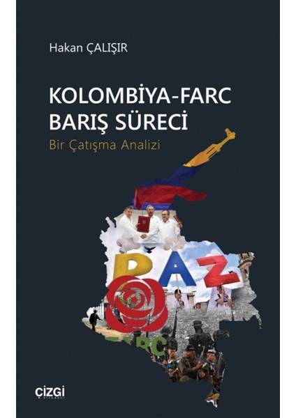 Kolombiya-Farc Barış Süreci - Hakan Çalışır