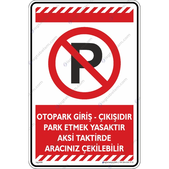 İsg Tabelam Otopark Giriş Çıkışıdır Park Etmek Yasaktır Aksi Taktirde Aracınız Çekilebilir