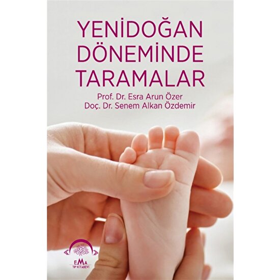 Yenidoğan Döneminde Taramalar - Esra Arun Özer