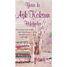 Yeter Ki Aşk Koksun Hikayeler