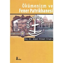 Ökümenizm Ve Fener Patrikhanesi