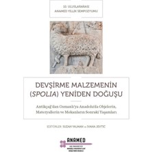 Devşirme Malzemenin (Spolia) Yeniden Doğuşu  - Claudia Barsanti - Livia Bevilacqua