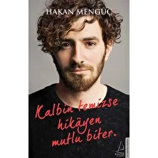 Kalbin Temizse Hikayen Mutlu Biter - Hakan Mengüç