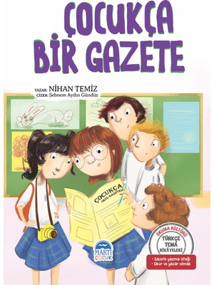 Türkçe Tema Hikayeleri Çocukça Bir Gazete - Nihan Temiz