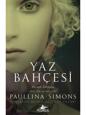 Yaz Bahçesi: Bronz Atlı 3 - Paullina Simons