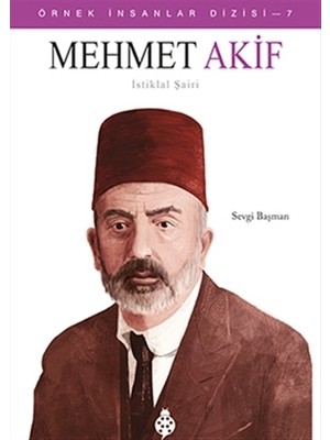 Mehmet Akif İstiklal Şairi - Sevgi Başman