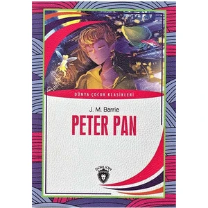 Peter Pan / Dünya Çocuk Klasikleri - Dorlion Yayınları