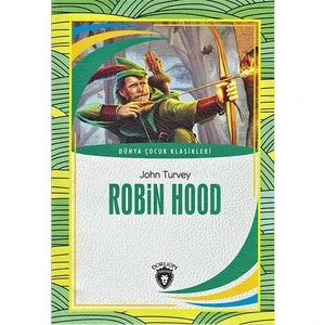 Robin Hood / Dünya Çocuk Klasikleri - Dorlion Yayınları