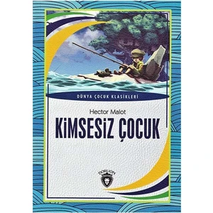 Kimsesiz Çocuk / Dünya Çocuk Klasikleri - Dorlion Yayınları