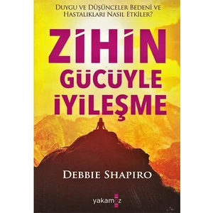 Zihin Gücüyle İyileşme - Debbie Shapiro