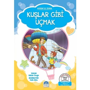 Türkçe Tema Hikayeleri Seti / Kerem İle Zehra Kuşlar Gibi Uçmak - Gülsüm Cengiz