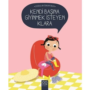 Kendi Başına Giyinmek İsteyen Klara  - Nadine Brun Cosme