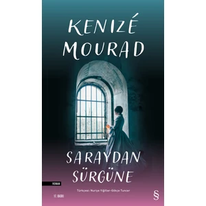 Saraydan Sürgüne - Kenize Mourad