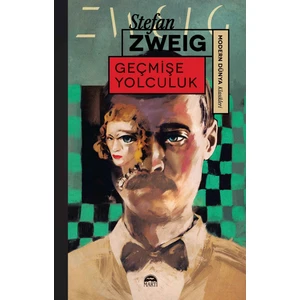 Geçmişe Yolculuk - Stefan Zweig