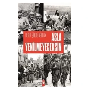Asla Yenilmeyeceksin - Recep Şükrü Apuhan