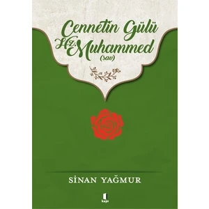 Cennetin Gülü Hz. Muhammed (Sav) - Sinan Yağmur