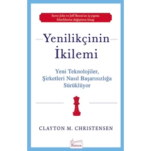 Yenilikçinin İkilemi - Clayton M. Christensen