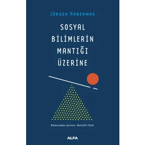 Sosyal Bilimlerin Mantığı Üzerine - Jürgen Habermas