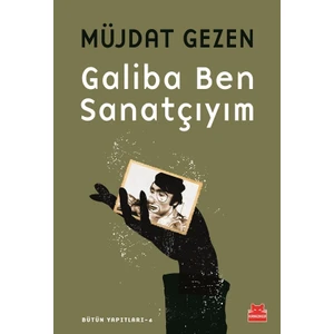 Galiba Ben Sanatçıyım - Müjdat Gezen