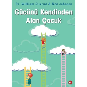 Gücünü Kendinden Alan Çocuk -  William Stixrud - Ned Johnson