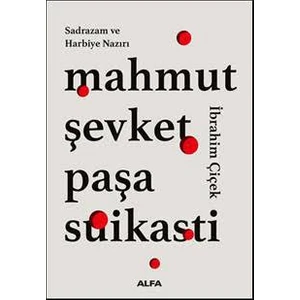 Mahmut Şevket Paşa Suikasti - İbrahim Çiçek