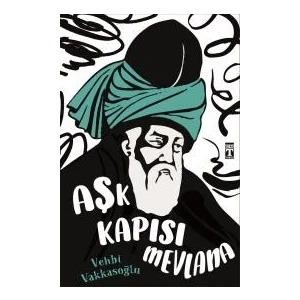 Aşk Kapısı Mevlana - Vehbi Vakkasoğlu