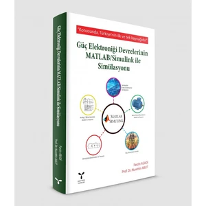 Güç Elektroniği Devrelerinin Matlab / Simulink İle Simülasyonu