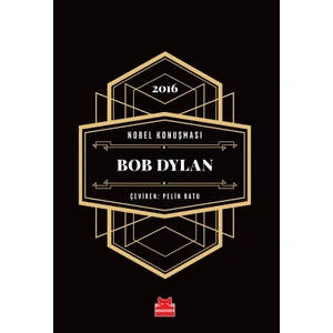 2016 Nobel Konuşması - Bob Dylan