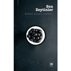 Son Zeytinler - Berna Güzey Yırtıcı