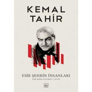 Esir Şehir İnsanları - Esir Şehrin Mahpusu - Yol Ayrımı - Kemal Tahir