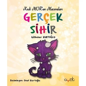 Kedi Mor’Un Maceraları – Gerçek Sihir - Gülbahar Kurtoğlu
