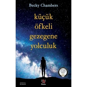 Küçük Öfkeli Gezegene Yolculuk - Becky Chambers