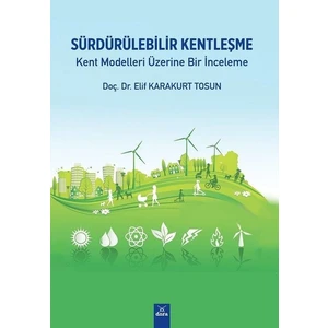 Sürdürülebilir Kentleşme - Elif Karakurt Tosun