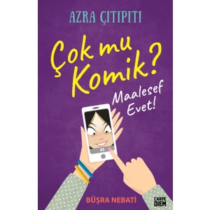 Çok Mu Komik? Maalesef Evet! / Azra Çıtıpıtı - Büşra Nebati