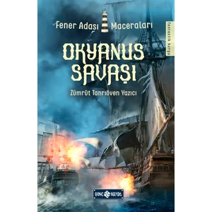 Okyanus Savaşı /Fener Adası Maceraları 2 - Zümrüt Tanrıöven Yazıcı