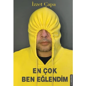 En Çok Ben Eğlendim - İzzet Çapa