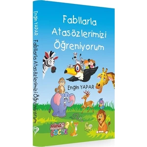 Fabllarla Atasözlerimizi Öğreniyorum  - Engin Yapar