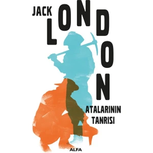 Atalarının Tanrısı- Jack London