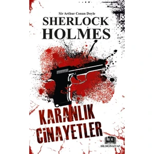 Karanlık Cinayetler - Sir Arthur Conan Doyle