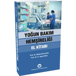 Yoğun Bakım Hemşireliği El Kitabı
