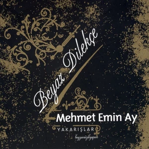 Mehmet Emin Ay - Beyaz Dilekçe / Yakarışlar Albüm -Cd
