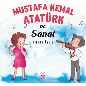 Mustafa Kemal Atatürk Ve Sanat - Yılmaz Özdil