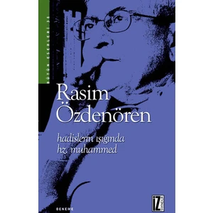 Hadislerin Işığında Hz. Muhammed - Rasim Özdenören
