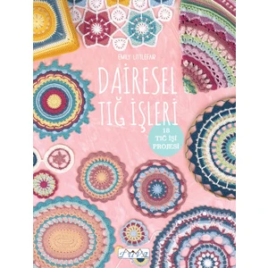Dairesel Tığ İşleri - Emily Littlefair