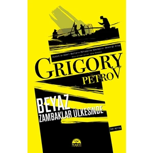 Beyaz Zambaklar Ülkesinde - Grigory Petrov